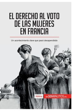 portada El derecho al voto de las mujeres en Francia: Un acontecimiento clave que pasó desapercibido