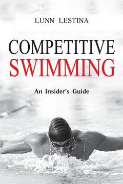 portada Competitive Swimming: An Insider's Guide (en Inglés)