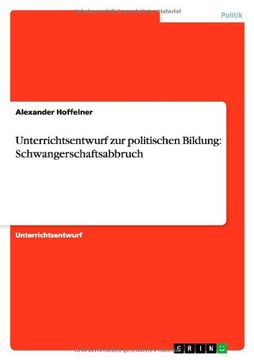 portada Unterrichtsentwurf Zur Politischen Bildung: Schwangerschaftsabbruch (German Edition)