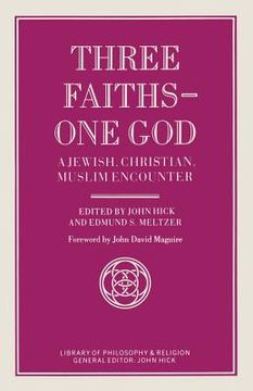 portada Three Faiths -- One God: A Jewish, Christian, Muslim Encounter (en Inglés)