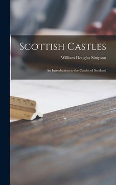 portada Scottish Castles; an Introduction to the Castles of Scotland (en Inglés)