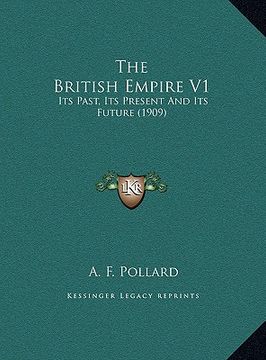 portada the british empire v1: its past, its present and its future (1909) (in English)