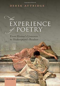 portada The Experience of Poetry: From Homer's Listeners to Shakespeare's Readers (en Inglés)