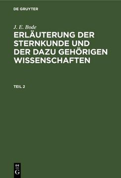 portada J. E. Bode: Erläuterung der Sternkunde und der Dazu Gehörigen Wissenschaften. Teil 2 (en Alemán)