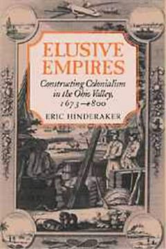 portada Elusive Empires: Constructing Colonialism in the Ohio Valley, 1673–1800 (en Inglés)