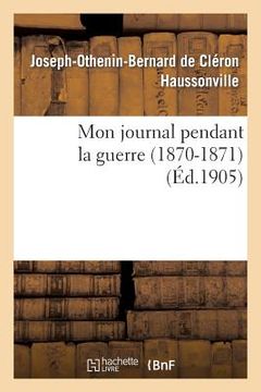 portada Mon Journal Pendant La Guerre (1870-1871) (en Francés)