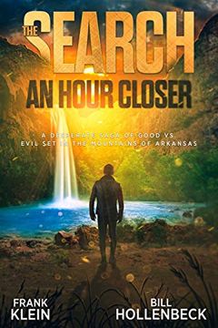 portada The Search - an Hour Closer: A Desperate Saga of Good vs. Evil set in the Mountains of Arkansas (en Inglés)