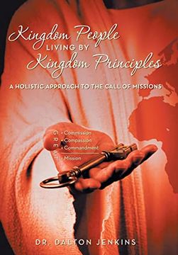 portada Kingdom People Living by Kingdom Principles: A Holistic Approach to the Call of Missions (en Inglés)