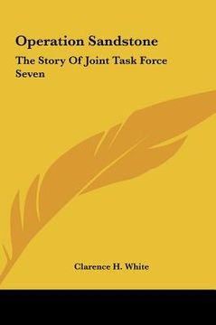 portada operation sandstone: the story of joint task force seven (en Inglés)