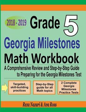 portada Grade 5 Georgia Milestones Assessment System Mathematics Workbook 2018 - 2019: A Comprehensive Review and Step-by-Step Guide to Preparing for the GMAS (in English)