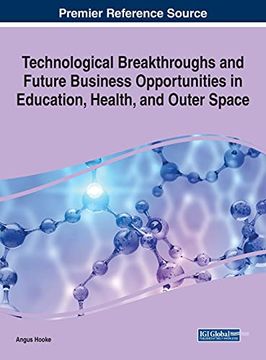 portada Technological Breakthroughs and Future Business Opportunities in Education, Health, and Outer Space (en Inglés)