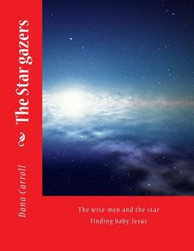 portada The Star gazers: The wise-men and the star finding baby Jesus