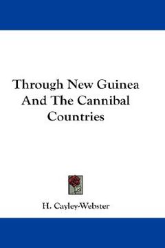 portada through new guinea and the cannibal countries (en Inglés)