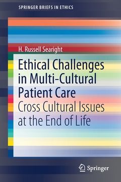 portada Ethical Challenges in Multi-Cultural Patient Care: Cross Cultural Issues at the End of Life 