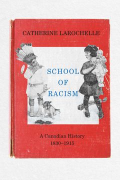 portada School of Racism: A Canadian History, 1830-1915 (en Inglés)