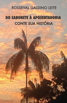 portada Do Sabonete À Aposentadoria: Conte Sua História (en Portugués)