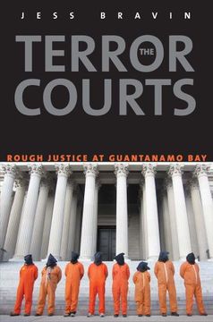 portada The Terror Courts: Rough Justice at Guantanamo Bay