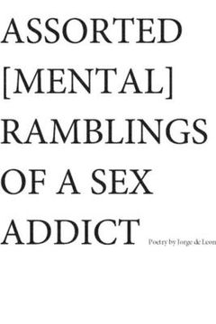 portada Assorted [Mental] Ramblings of a Sex Addict (en Inglés)
