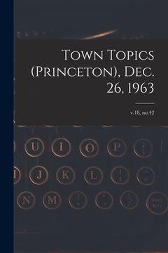 portada Town Topics (Princeton), Dec. 26, 1963; v.18, no.42 (en Inglés)
