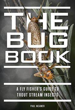 portada The bug Book: A fly Fisher'S Guide to Trout Stream Insects (in English)