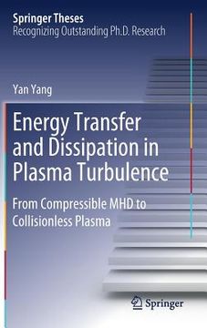 portada Energy Transfer and Dissipation in Plasma Turbulence: From Compressible Mhd to Collisionless Plasma (in English)