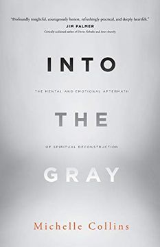 portada Into the Gray: The Mental and Emotional Aftermath of Spiritual Deconstruction 