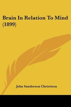 portada brain in relation to mind (1899) (en Inglés)