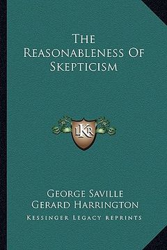 portada the reasonableness of skepticism (en Inglés)