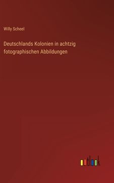 portada Deutschlands Kolonien in achtzig fotographischen Abbildungen (in German)