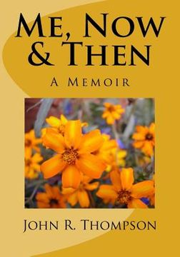 portada Me, Now & Then: A Memoir (en Inglés)