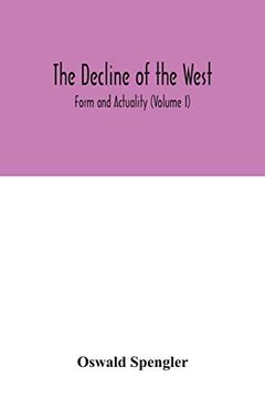 portada The Decline of the West; Form and Actuality (Volume i) (in English)