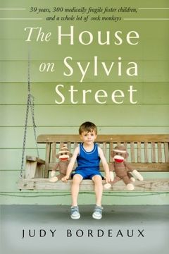 portada The House on Sylvia Street: 30 years, 300 medically fragile foster children, and a whole lot of sock monkeys