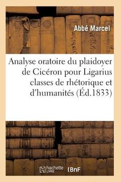 portada Analyse Oratoire Du Plaidoyer de Cicéron Pour Ligarius 2e Éd (in French)