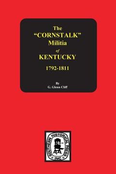 portada The Cornstalk Militia of Kentucky, 1792-1811 (en Inglés)