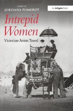 portada Intrepid Women: Victorian Artists Travel (in English)