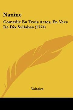 portada nanine: comedie en trois actes, en vers de dix syllabes (1774) (in English)