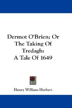 portada dermot o'brien; or the taking of tredagh: a tale of 1649