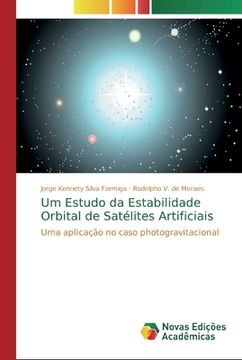 portada Um Estudo da Estabilidade Orbital de Satélites Artificiais: Uma Aplicação no Caso Photogravitacional (in Portuguese)