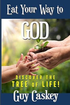 portada Eat Your Way to God: Discover the Tree of Life!