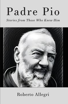 portada Padre Pio: Stories From Those Who Knew Him