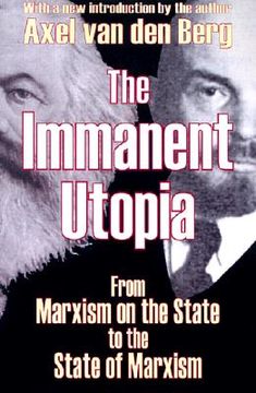 portada the immanent utopia: from marxism on the state to the state of marxism (in English)