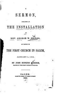 portada A Sermon, Preached at the Installation of Rev. George W. Briggs (en Inglés)