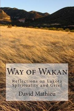portada Way of Wakan: Reflections on Lakota Spirituality and Grief (en Inglés)