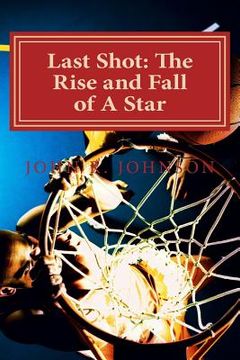 portada Last Shot: The Rise and Fall of A Star (en Inglés)