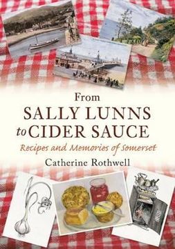 portada From Sally Lunns to Cider Sauce: Recipes and Memories of Somerset (en Inglés)