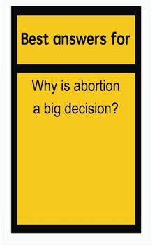 portada Best answers for Why is abortion a big decision?