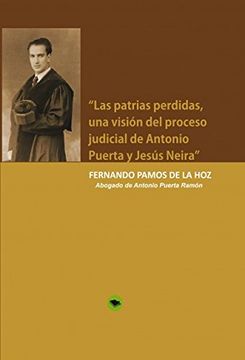 portada "Las Patrias Perdidas, una Visión del Proceso Judicial de Antonio Puerta y Jesús Neira" (in Spanish)