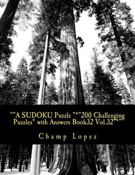 portada ""A SUDOKU Puzzle "*"200 Challenging Puzzles* with Answers Book32 Vol.32"*": ""A SUDOKU Puzzle "*"200 Challenging Puzzles* with Answers Book32 Vol.32" (en Inglés)