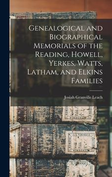 portada Genealogical and Biographical Memorials of the Reading, Howell, Yerkes, Watts, Latham, and Elkins Families (en Inglés)