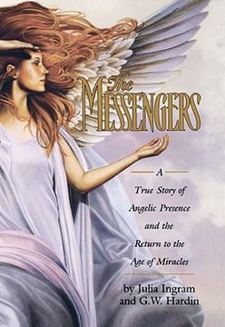 portada the messengers: a true story of angelic presence and the return to the age of miracles (en Inglés)